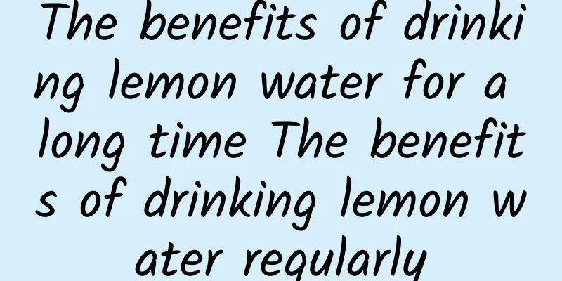 The benefits of drinking lemon water for a long time The benefits of drinking lemon water regularly