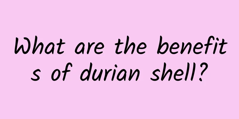 What are the benefits of durian shell?