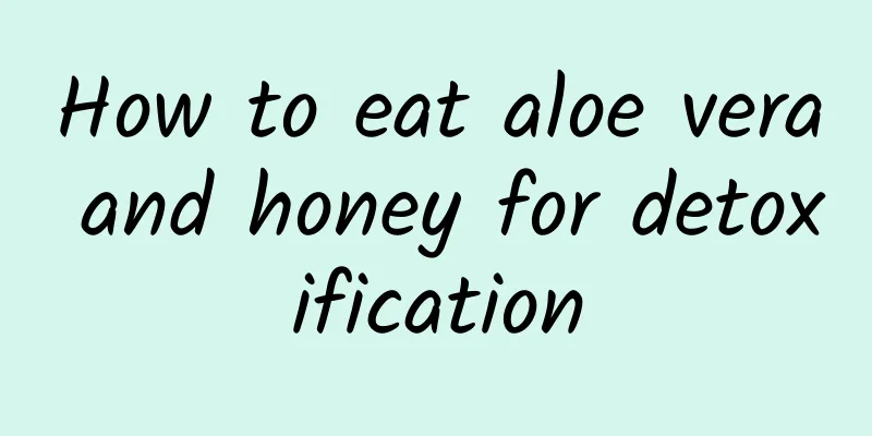 How to eat aloe vera and honey for detoxification