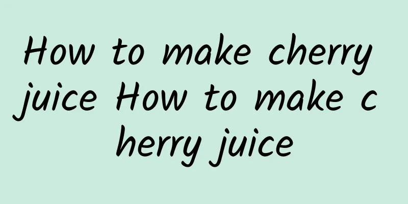 How to make cherry juice How to make cherry juice