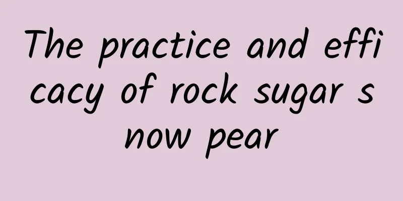 The practice and efficacy of rock sugar snow pear