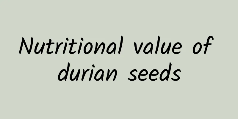 Nutritional value of durian seeds