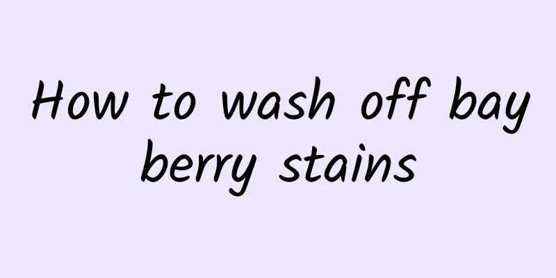 How to wash off bayberry stains