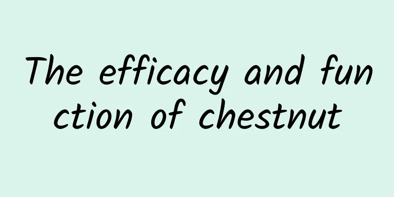 The efficacy and function of chestnut