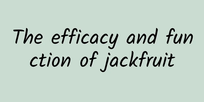 The efficacy and function of jackfruit