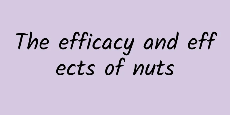 The efficacy and effects of nuts