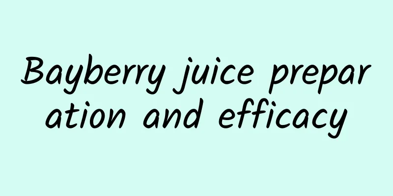 Bayberry juice preparation and efficacy