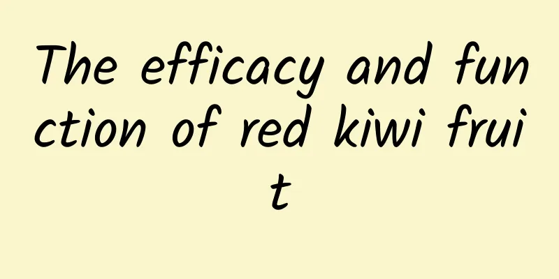 The efficacy and function of red kiwi fruit