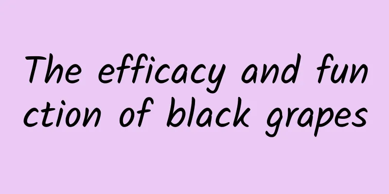 The efficacy and function of black grapes