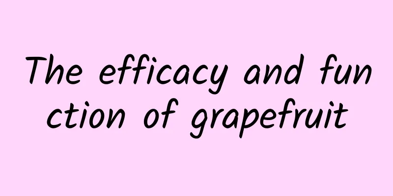 The efficacy and function of grapefruit