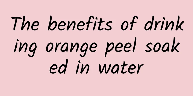 The benefits of drinking orange peel soaked in water