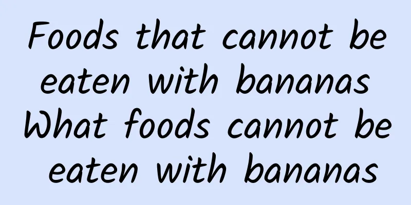 Foods that cannot be eaten with bananas What foods cannot be eaten with bananas