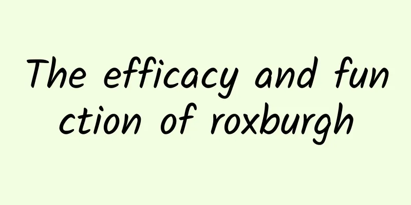 The efficacy and function of roxburgh