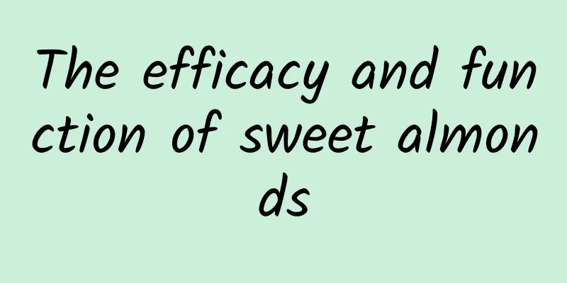 The efficacy and function of sweet almonds