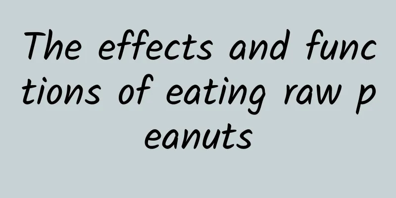 The effects and functions of eating raw peanuts