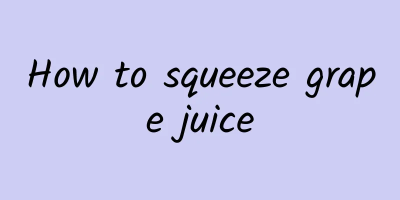 How to squeeze grape juice