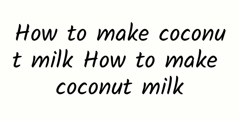 How to make coconut milk How to make coconut milk