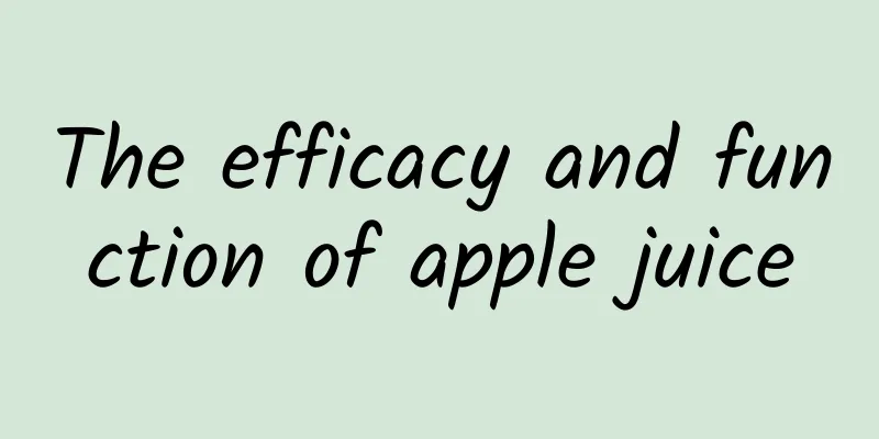 The efficacy and function of apple juice