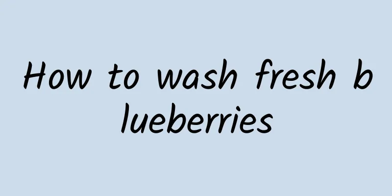 How to wash fresh blueberries