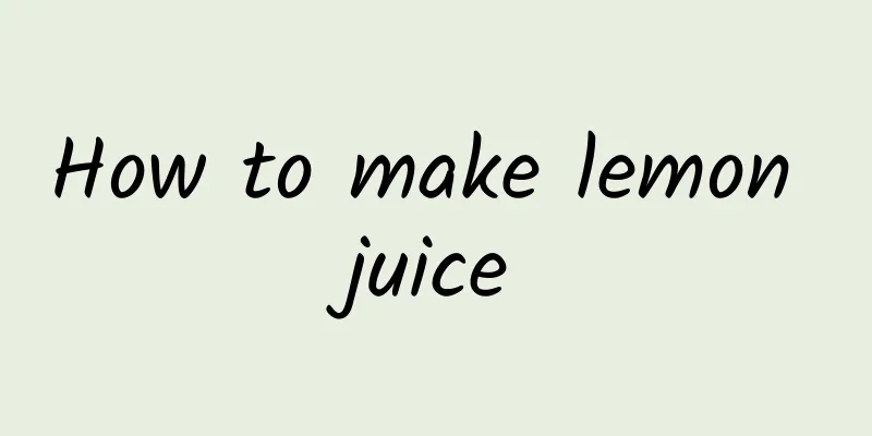 How to make lemon juice