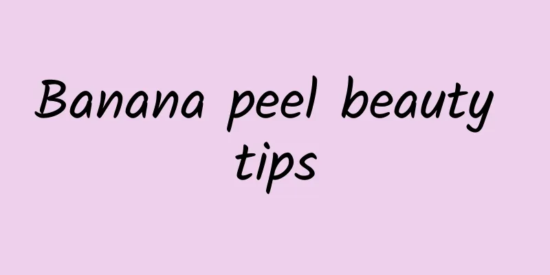 Banana peel beauty tips