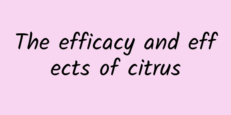 The efficacy and effects of citrus