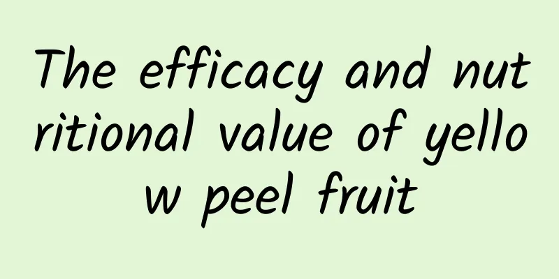 The efficacy and nutritional value of yellow peel fruit