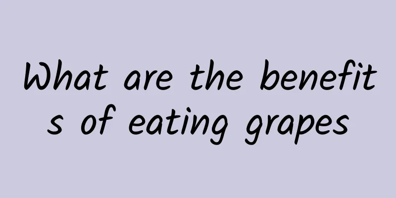 What are the benefits of eating grapes