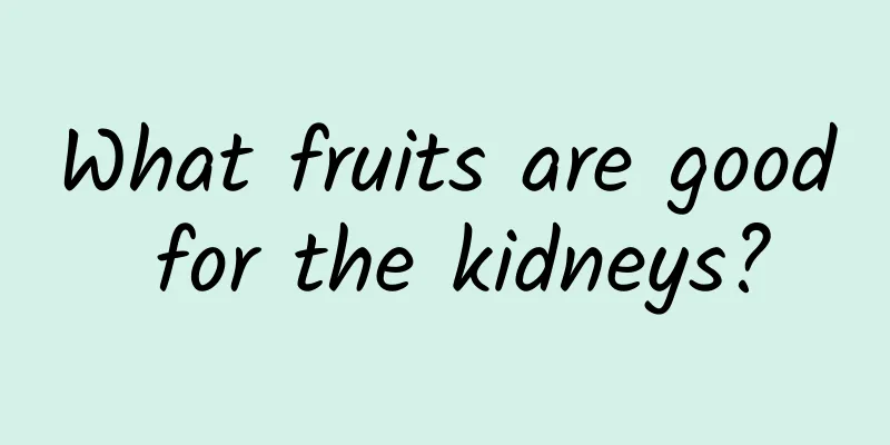 What fruits are good for the kidneys?