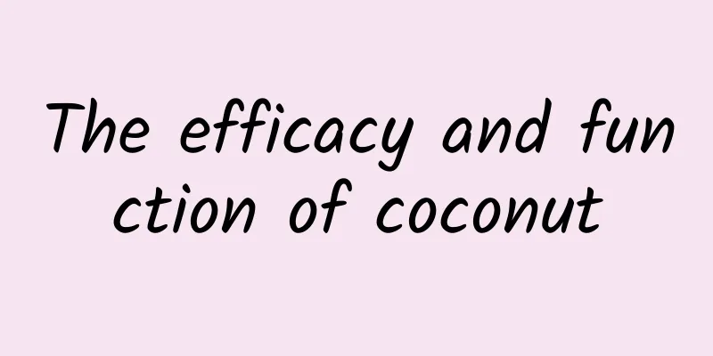 The efficacy and function of coconut