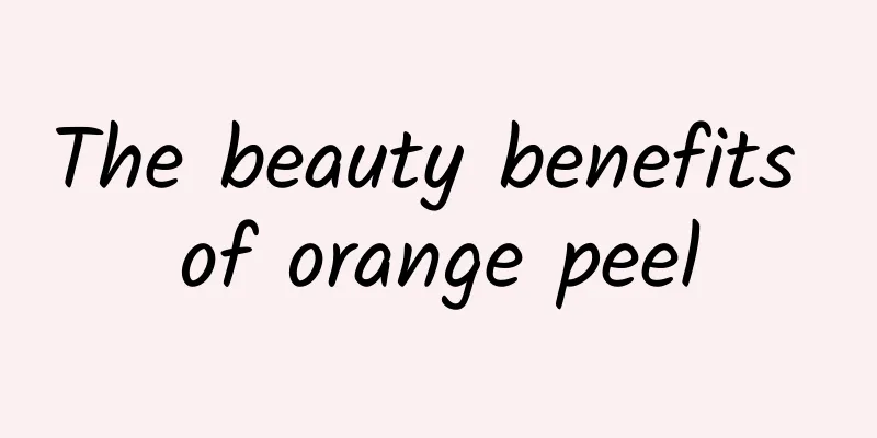 The beauty benefits of orange peel