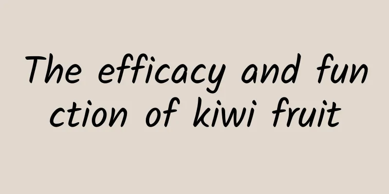 The efficacy and function of kiwi fruit