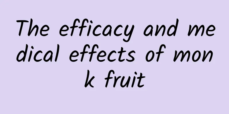 The efficacy and medical effects of monk fruit