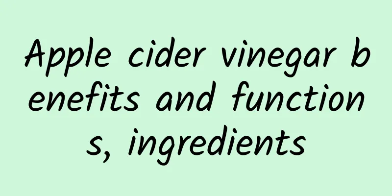 Apple cider vinegar benefits and functions, ingredients