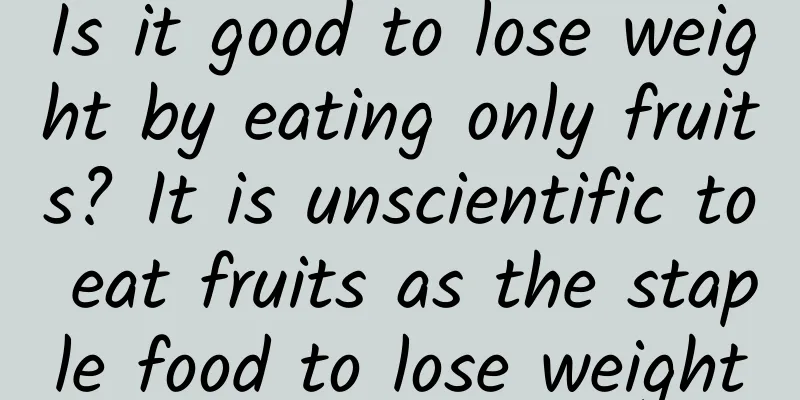 Is it good to lose weight by eating only fruits? It is unscientific to eat fruits as the staple food to lose weight