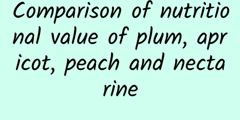 Comparison of nutritional value of plum, apricot, peach and nectarine