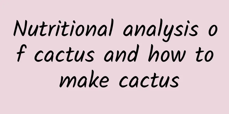 Nutritional analysis of cactus and how to make cactus