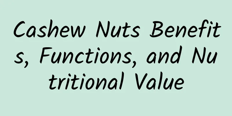 Cashew Nuts Benefits, Functions, and Nutritional Value