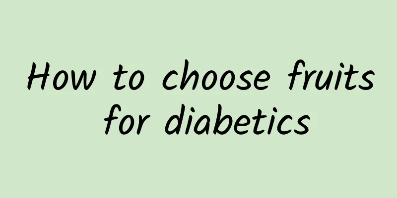 How to choose fruits for diabetics