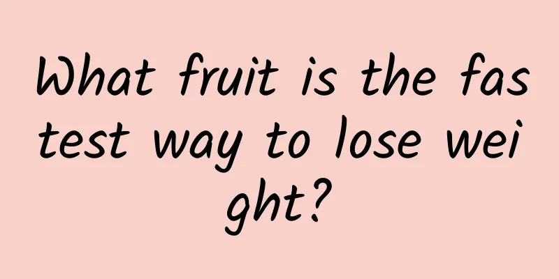 What fruit is the fastest way to lose weight?