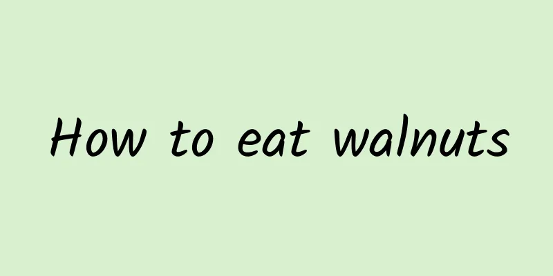 How to eat walnuts