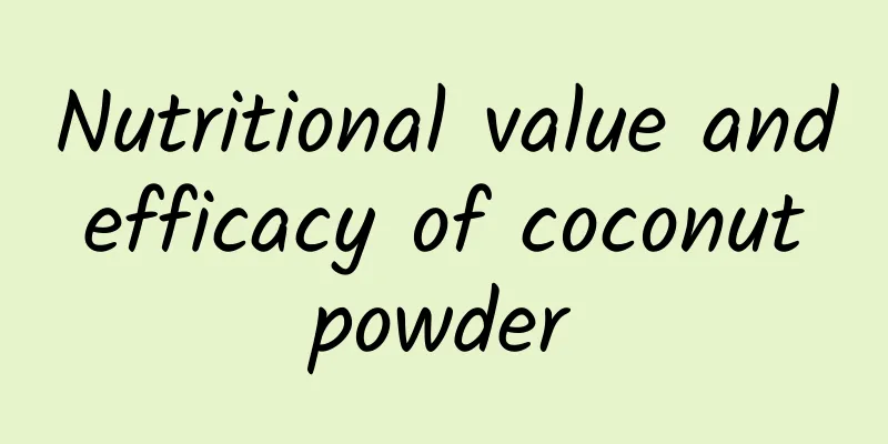 Nutritional value and efficacy of coconut powder