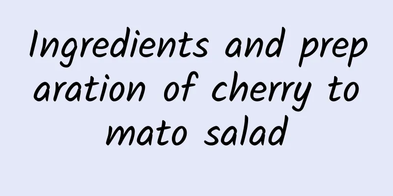 Ingredients and preparation of cherry tomato salad