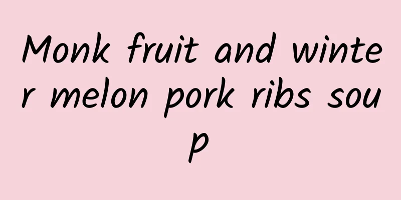 Monk fruit and winter melon pork ribs soup