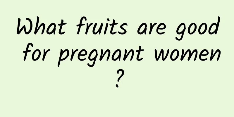 What fruits are good for pregnant women?