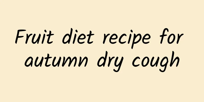 Fruit diet recipe for autumn dry cough