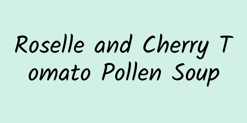 Roselle and Cherry Tomato Pollen Soup