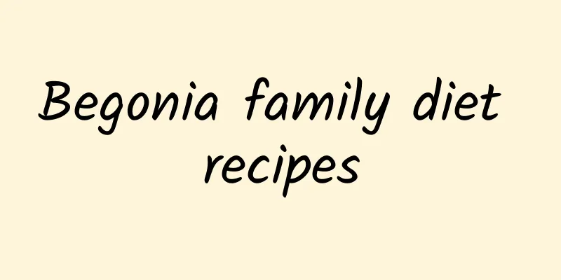 Begonia family diet recipes