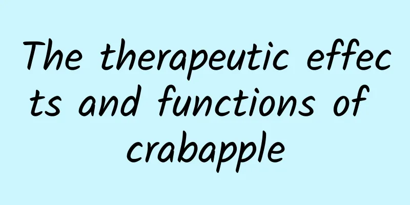 The therapeutic effects and functions of crabapple