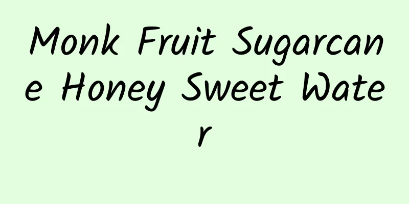 Monk Fruit Sugarcane Honey Sweet Water